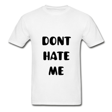 Load image into Gallery viewer, "DONT HATE ME""HATE THE GAME" T-SHIRT - white
