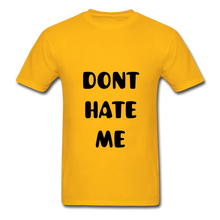 Load image into Gallery viewer, "DONT HATE ME""HATE THE GAME" T-SHIRT - gold