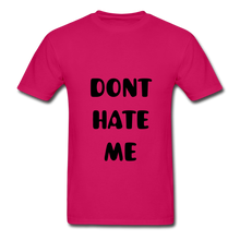 Load image into Gallery viewer, "DONT HATE ME""HATE THE GAME" T-SHIRT - fuchsia