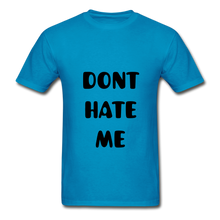 Load image into Gallery viewer, "DONT HATE ME""HATE THE GAME" T-SHIRT - turquoise