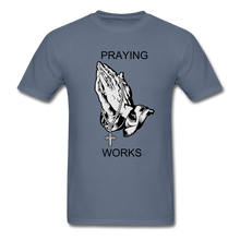 Load image into Gallery viewer, Ndabldg &quot;PRAYING WORKS &quot; T-Shirt - denim
