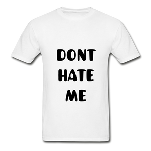 "DONT HATE ME""HATE THE GAME" T-SHIRT - white