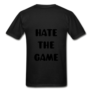 "DONT HATE ME""HATE THE GAME" T-SHIRT - black