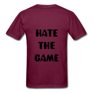 "DONT HATE ME""HATE THE GAME" T-SHIRT - burgundy