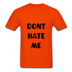 "DONT HATE ME""HATE THE GAME" T-SHIRT - orange