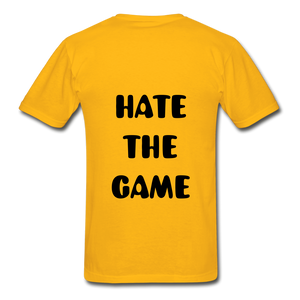 "DONT HATE ME""HATE THE GAME" T-SHIRT - gold