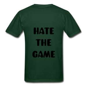 "DONT HATE ME""HATE THE GAME" T-SHIRT - forest green