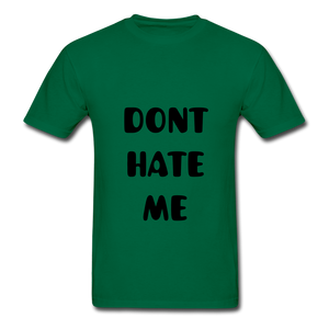 "DONT HATE ME""HATE THE GAME" T-SHIRT - bottlegreen