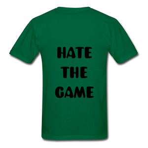 "DONT HATE ME""HATE THE GAME" T-SHIRT - bottlegreen