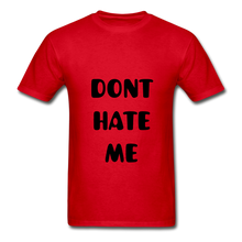 Load image into Gallery viewer, &quot;DONT HATE ME&quot;&quot;HATE THE GAME&quot; T-SHIRT - red
