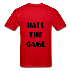"DONT HATE ME""HATE THE GAME" T-SHIRT - red