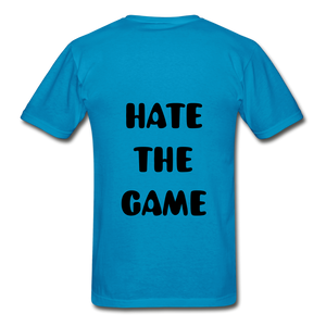 "DONT HATE ME""HATE THE GAME" T-SHIRT - turquoise
